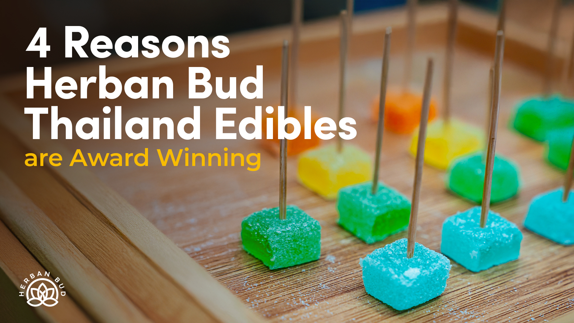 Read more about the article 4 Reasons Herban Bud Thailand Edibles are Award Winning